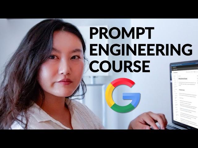 Google's 9 Hour AI Prompt Engineering Course In 20 Minutes