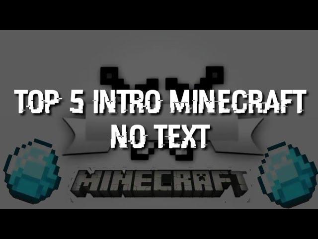 TOP 5 INTRO MINECRAFT NO TEXT -FreeDownload!!