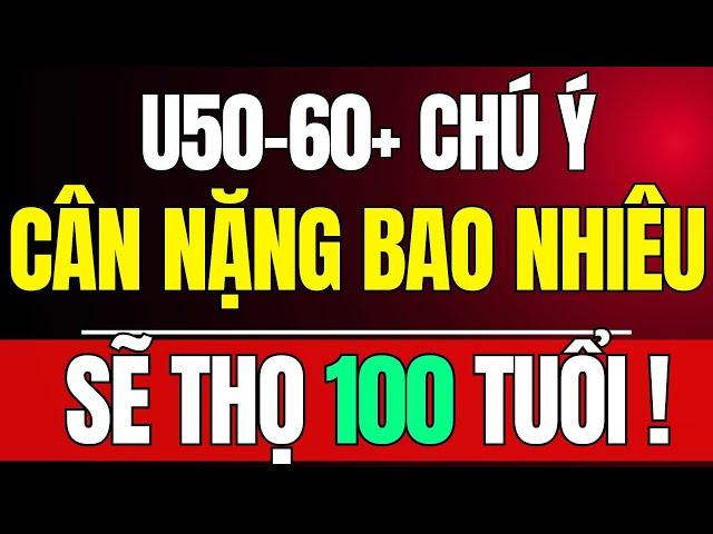 Tuổi Già Nên Gầy Hay Hơi Béo Sự Thật Về Cân Nặng VÀNG Giúp Sống Thọ, Đẩy Lùi Bệnh Tật