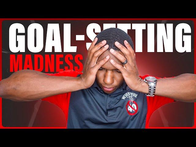 Goal Setting Madness - How To Properly Set a Goal | Jeremy Funderburk