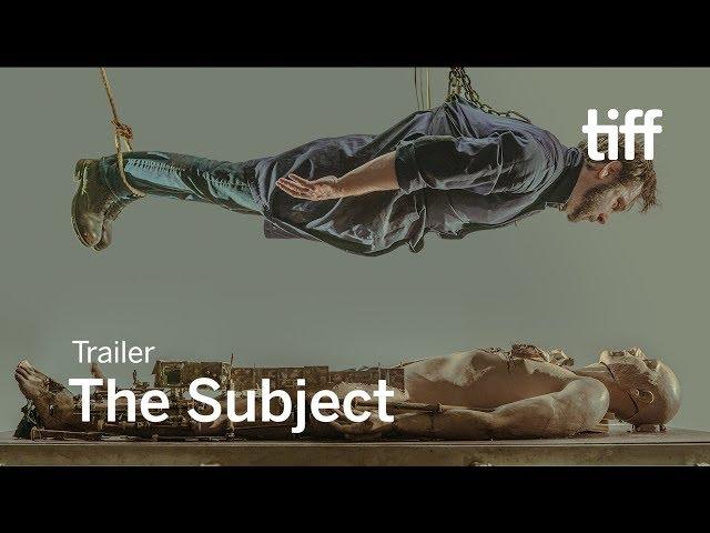 THE SUBJECT Trailer | TIFF 2018