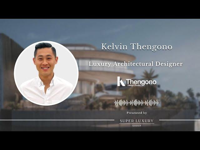 SLG Meetup E137: Kelvin Thengono, Founder and Luxury Architectural Designer of K-Thengono