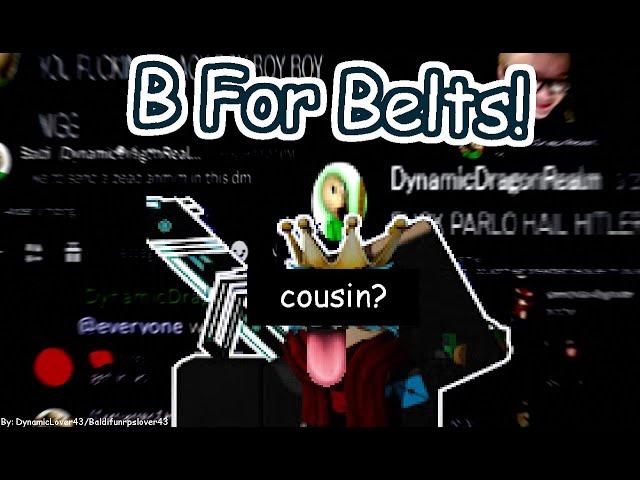 B FOR BELTS (MEET YOUR MINGO FANSONG/REMIX)