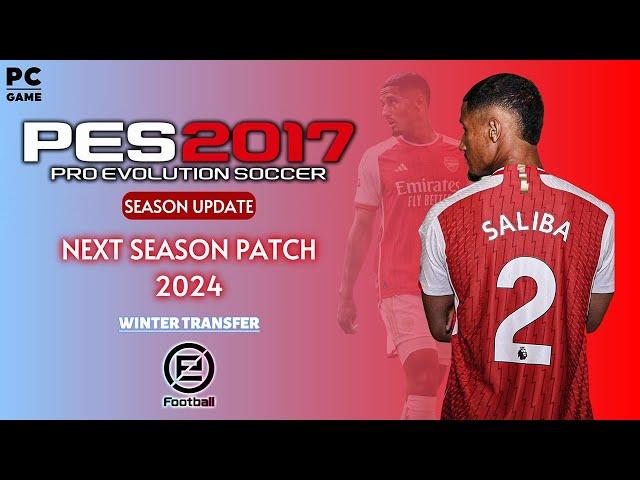 PES 2017 NEXT SEASON PATCH 2024 AIO || FULL MODS
