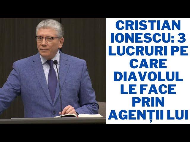 Cristian Ionescu: 3 lucruri pe care Diavolul le face prin agenții lui