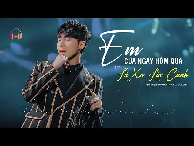 [Full Video] EM CỦA NGÀY HÔM QUA - LÁ XA LÌA CÀNH - Sơn Tùng M-TP ft Lê Bảo Bình / Music Over Night