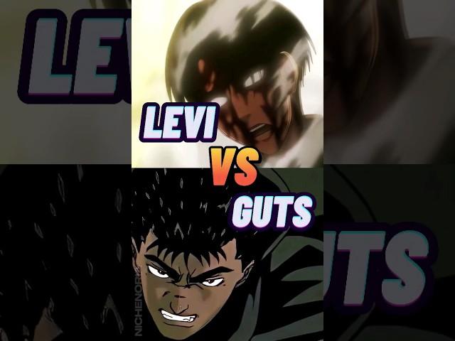 Levi VS Guts Which one would win? #anime #levi #guts #attackontitan #berserk