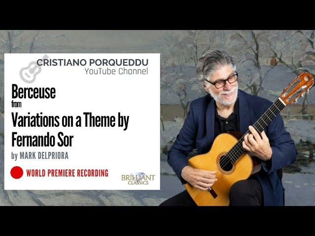 Cristiano Porqueddu plays Mark Delpriora Variations on a Theme by Fernando Sor (Berceuse)