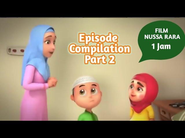 FILM NUSSA RARA 1 JAM - EPISODE COMPILATION PART 2 | FILM ANAK ISLAMI INDONESIA