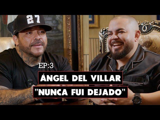 Ángel Del Villar: "Nunca Fui Dejado" | TERCOLOGIA EP. 3