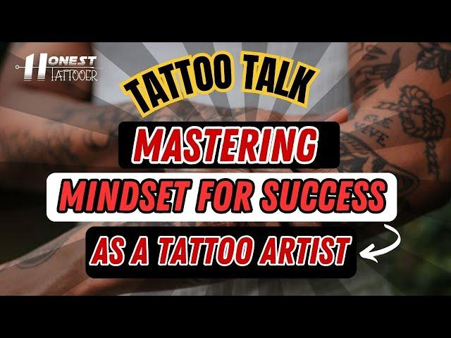 Mastering Mindset and Success in Tattooing