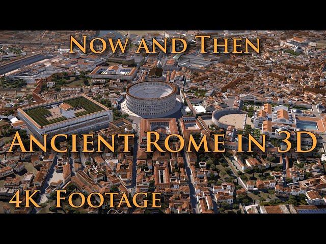 Ancient Rome in 3D Iconic locations - Now and Then - 4K Footage