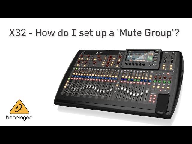 X32: How Do I Set Up A Mute Group?