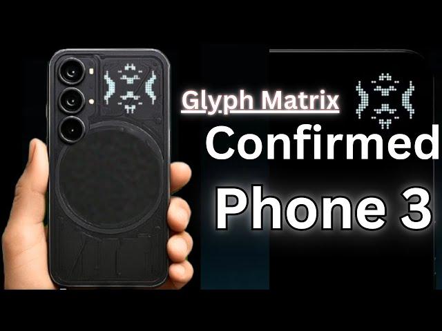 Nothing Phone 3 - New Glyph MATRIX Confirmed | BIG NEWS
