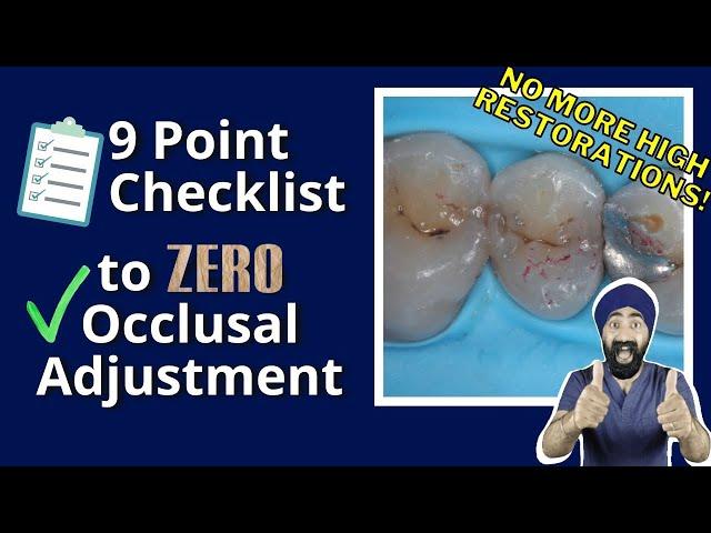 No More High Restorations - 9 Point Checklist to Zero Occlusal Adjustment