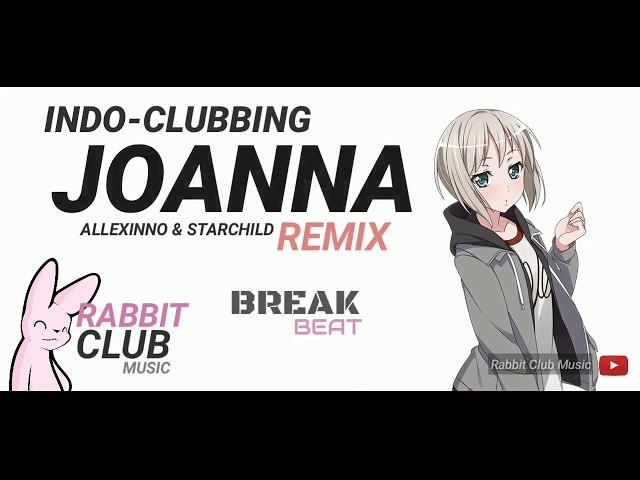 JOANNA (BreakBeat Remix) - Allexinno & Starchild | Rabbit Club Music #indoclubbing