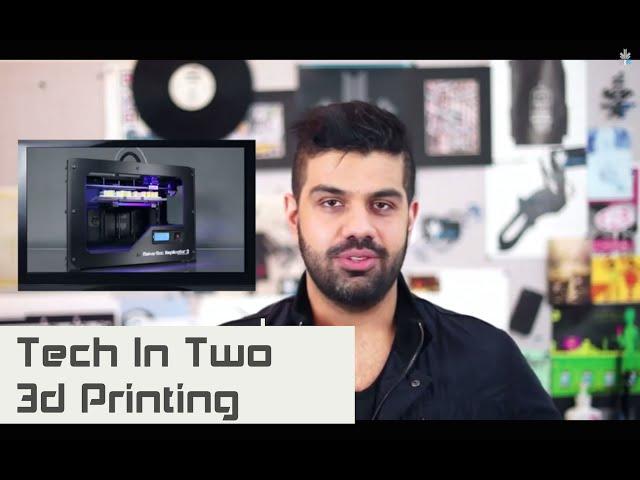 Tech in Two : 3D Printing : iGyaan