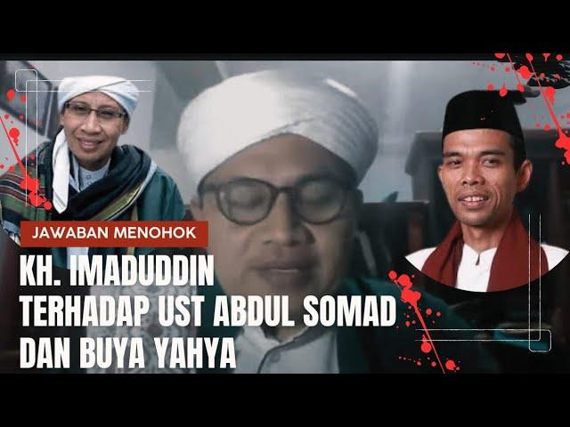 Pesan KH. Imaduddin Utsman, menjawab komentar Ustadz Abdul Somad dan Buya Yahya