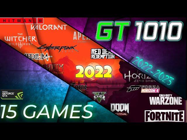 GT 1010: Everything You Need To Know In 15 Games! | Gaming in 2022-2023