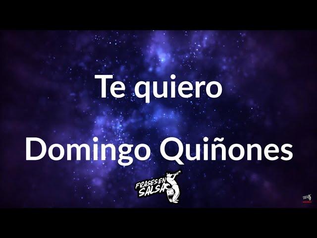 Te quiero letra  - Domingo Quiñones (Frases en Salsa)