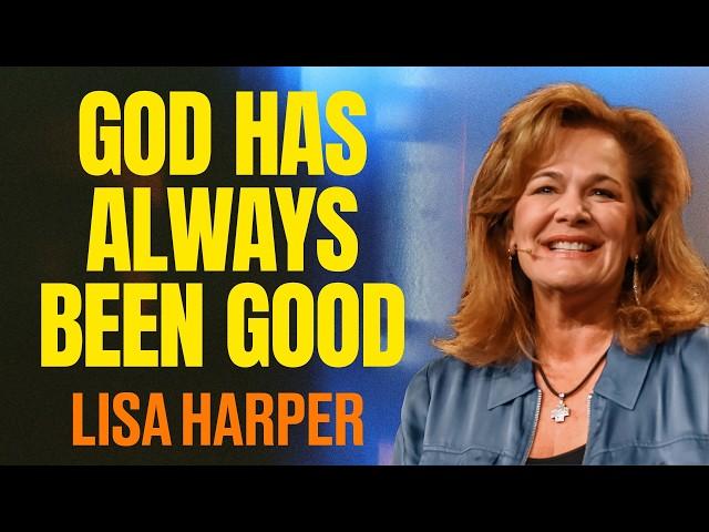 God Has Always Been Good  | Lisa Harper | James River Church