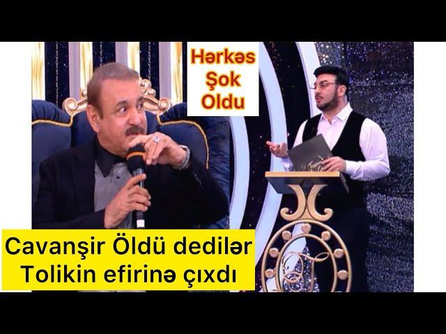 Hərkəs şok oldu-Cavanşir öldü dedilər,aylar sonra Tolikin efirinə çıxdı/ Video-5