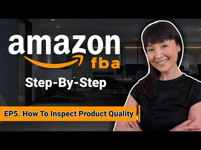 Amazon FBA Mastery: Part 5 - How To Inspect And Ensure Your Product Quality