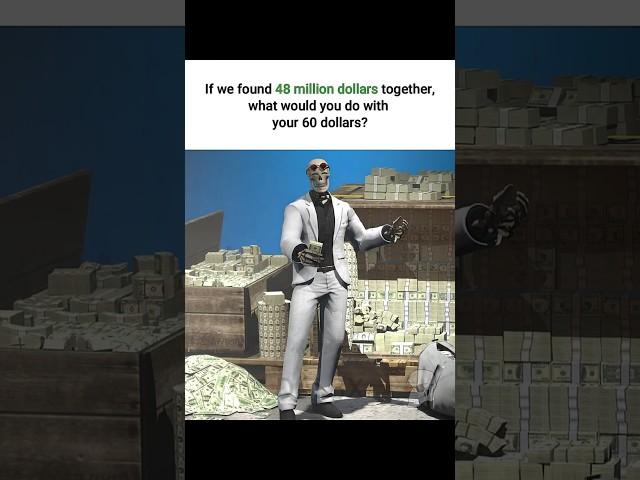 What would you do with the money? 
