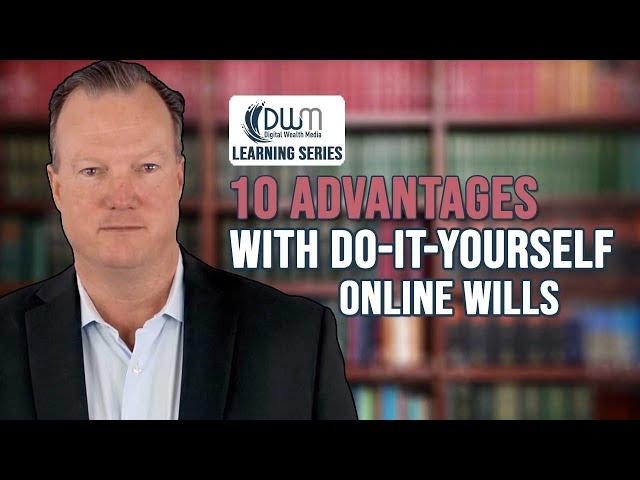 10 Advantages With Do-It-Yourself Online Wills