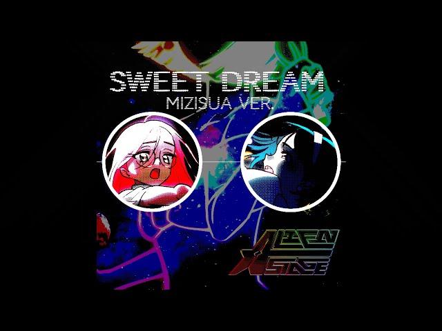 【Mizi & Sua】《Sweet Dream》 // Mizisua ver. // (Alien Stage)