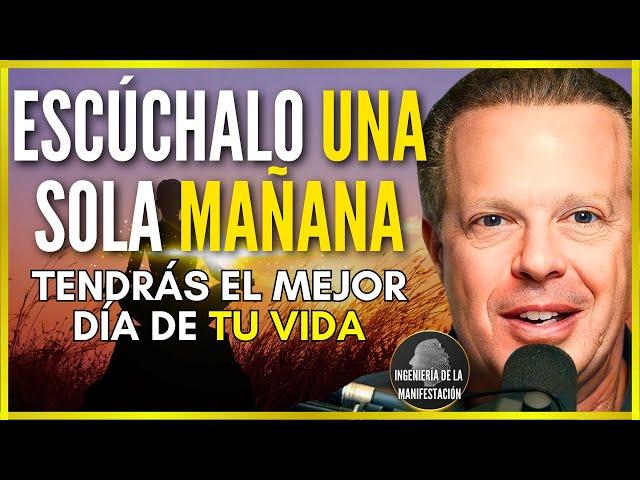 Si ESCUCHAS 1 MAÑANA tendrás EL MEJOR DÍA DE TU VIDA | REPROGRAMA TU MENTE CADA MAÑANA- Joe Dispenza