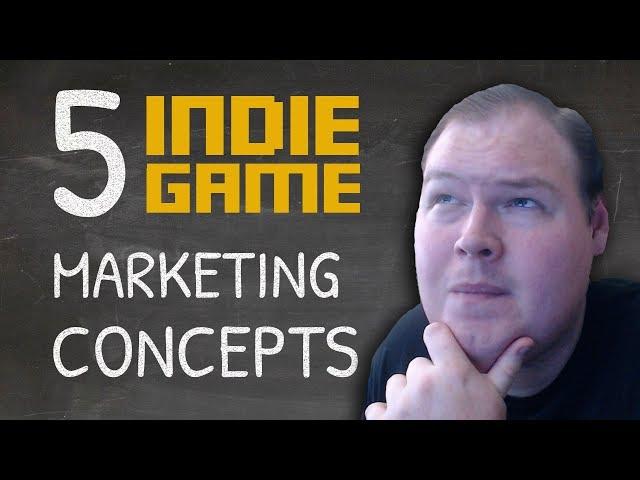 5 indie game marketing concepts you *NEED* to understand