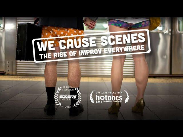 We Cause Scenes (Full Length Improv Everywhere Documentary Film)