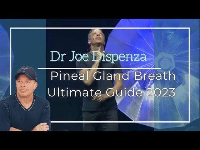 Dr Joe Dispenza Pineal Gland Breath ultimate explanation. Connect with you higher self