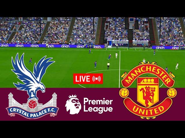 [LIVE] Crystal Palace vs Manchester United Premier League 23/24 Full Match - Video Game Simulation