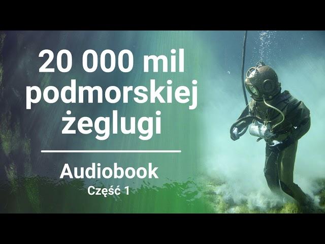 Juliusz Verne - 20 000 mil podmorskiej żeglugi | Audiobook | Część 1