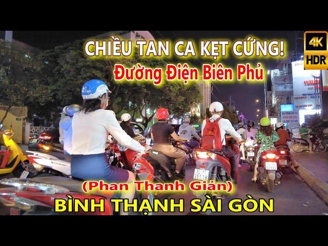 CHIỀU TAN CA KẸT CỨNG! ĐƯỜNG ĐIỆN BIÊN PHỦ (PHAN THANH GIẢN) SÀI GÒN