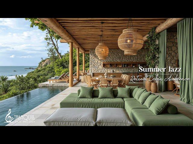 Summer Jazz Retreat By The Ocean | Peaceful Cabin Ambience For Relaxing, Reading & Cooling Down