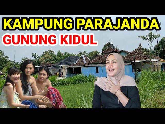 KAMPUNG PARA JANDA GUNUNG KIDUL JOGJA