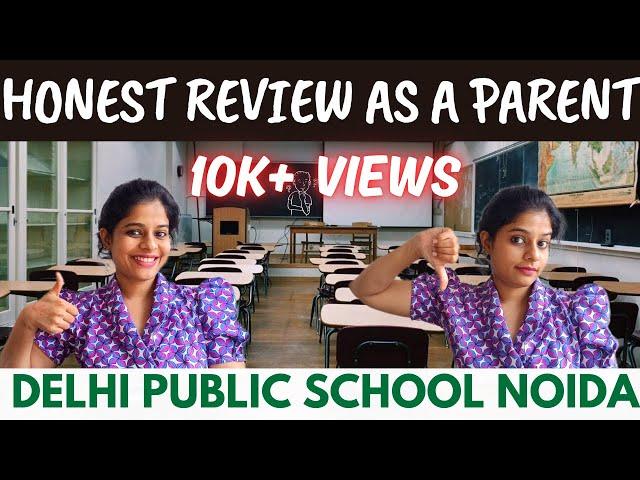 My Honest Review on DPS Noida, DPS Noida Sector 30, DPS School Noida.