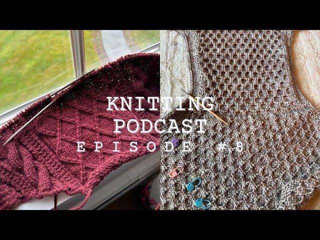 Knitting Podcast 8 | Moby Sweater Man, Claire Vest, Cardi Cocoon, Moonset Tee - WIP City