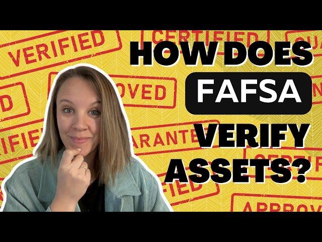 How Does FAFSA Verify Assets