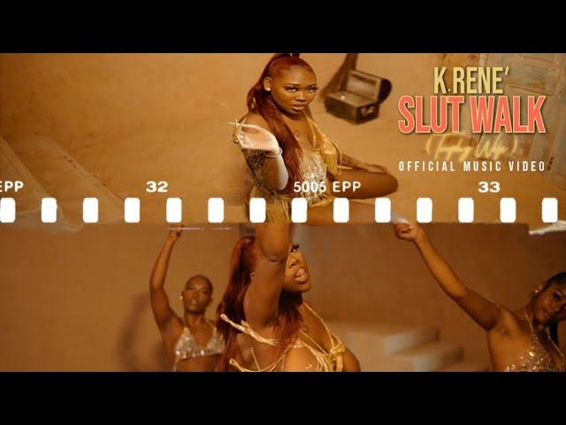 K.Rene’ - Slut Walk (Official Video)