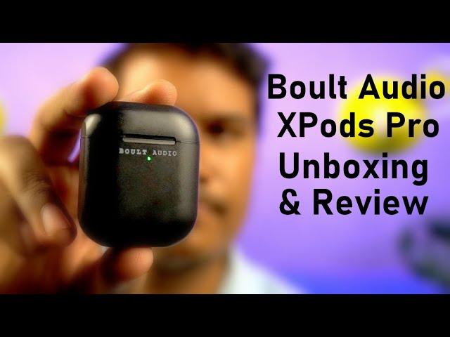 Boult Audio Airbass XPods Pro Unboxing & Review | TWS | Under Rs. 1500!