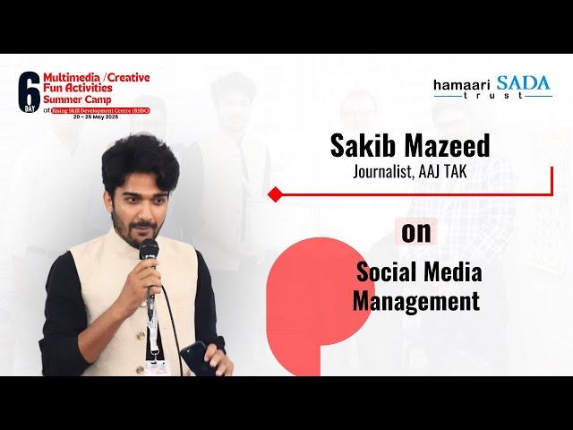 Social Media Management || Multimedia Summer Camp 2025 || Hamaari Sada Trust