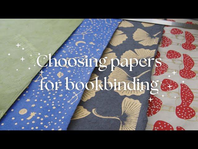 My paper recommendations for bookbinding - book board, text block, decorative papers, endpapers