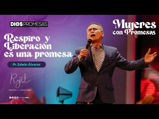 RESPIRO Y LIBERACION ES UNA PROMESA | PR  EDWIN ALVAREZ | CA HOSANNA