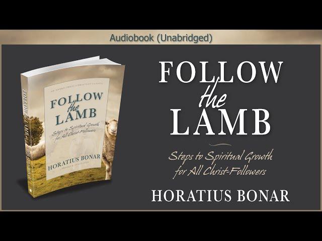 Follow the Lamb | Horatius Bonar | Christian Audiobook