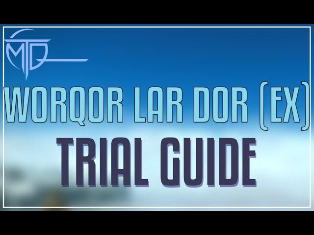 WorQor Lar Dor (Extreme) Trial Guide