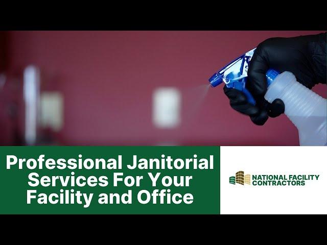 Top Janitorial Solutions for Clean & Well-Maintained Facilities | National Facility Contractors